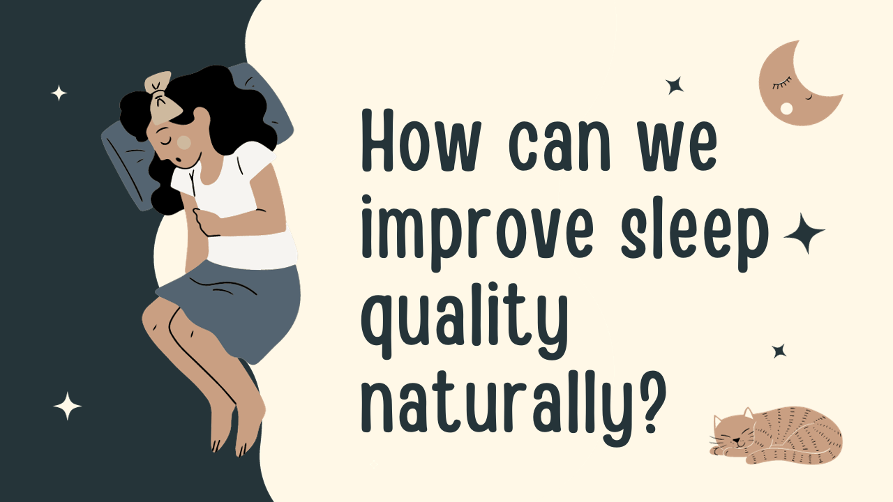 How can we improve sleep quality naturally