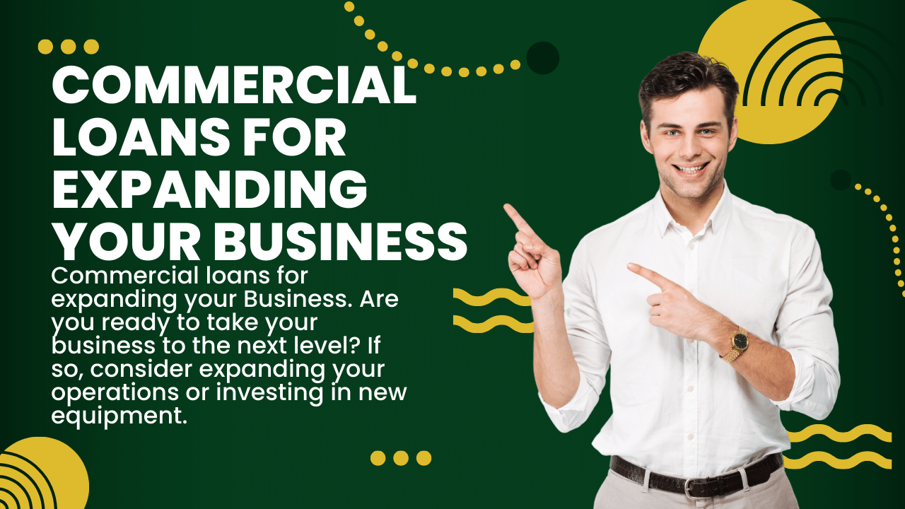 Commercial Loans for Expanding Your Business