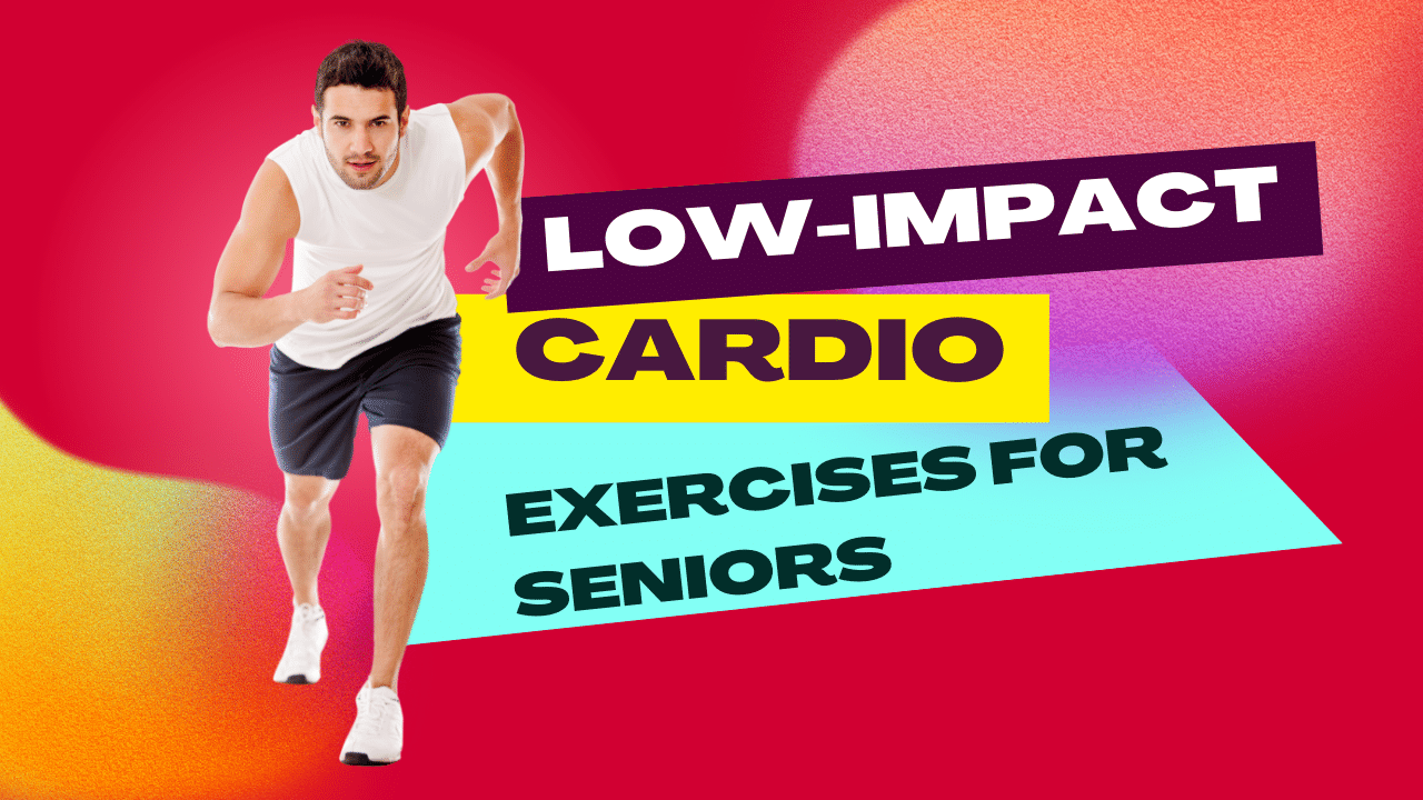Low-Impact Cardio Exercises For Seniors
