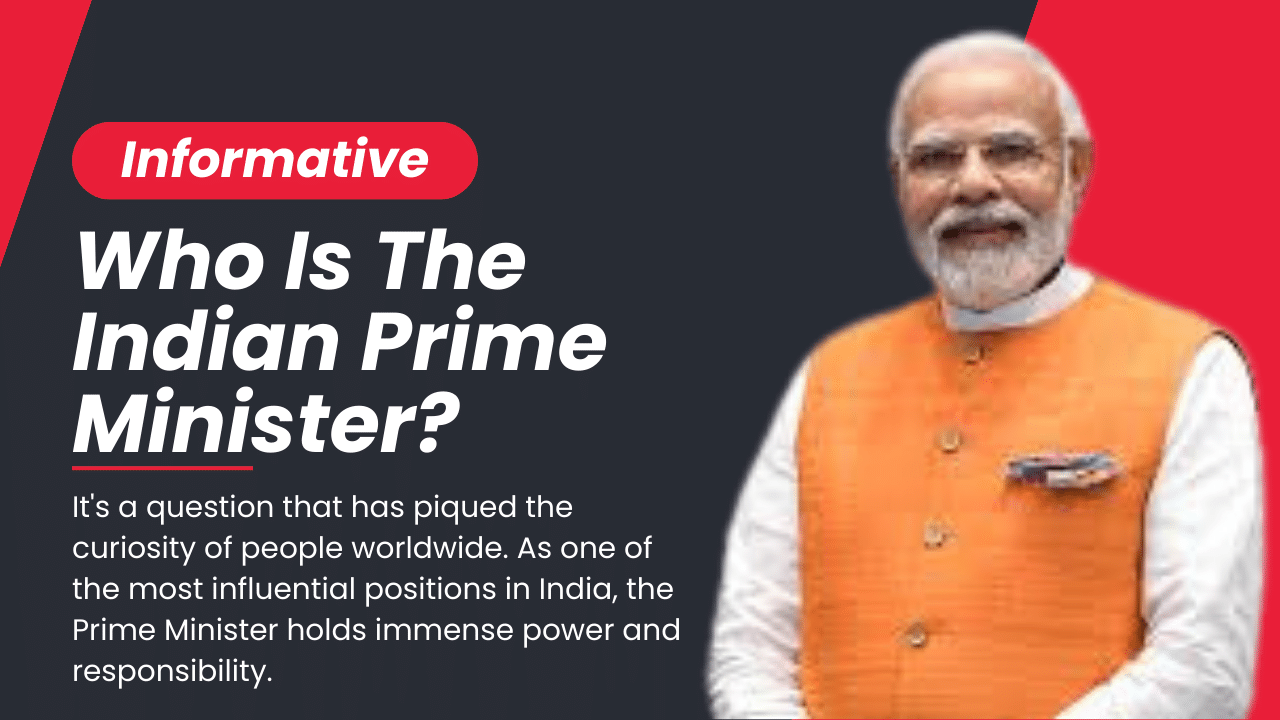 Who Is The Indian Prime Minister?